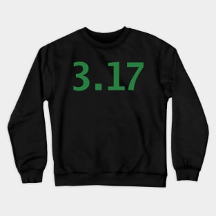 March 17th 3.17 Typography in Green Text Crewneck Sweatshirt